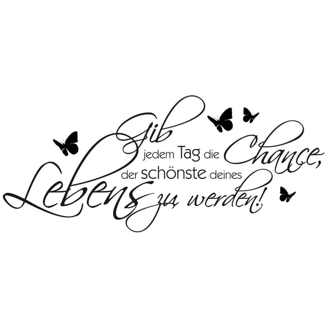 Kaeppel Wandtattoo - Wandspruch - Gib jedem Tag die Chance 2 Blitzangebot