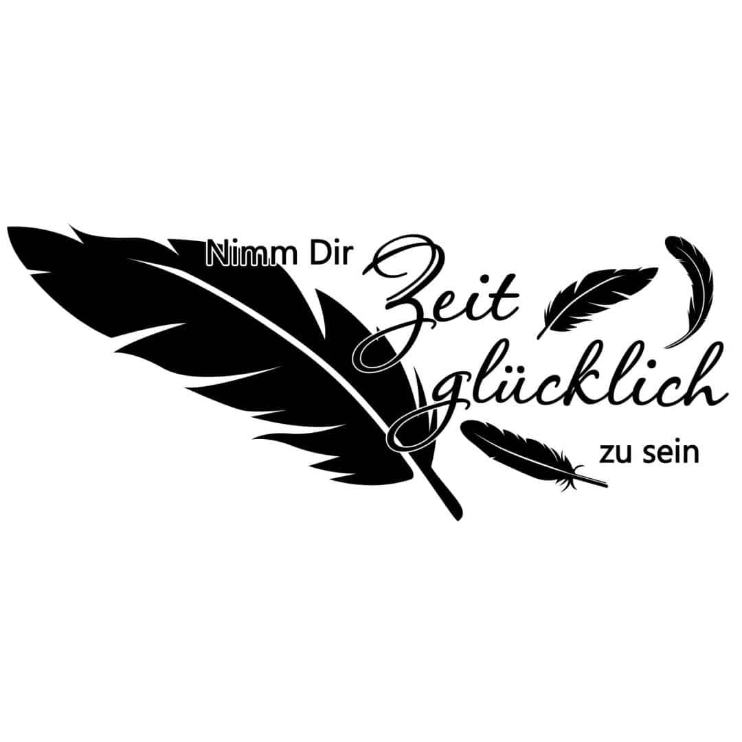 Kaeppel Wandtattoo Nimm dir Zeit glücklich zu sein Flash Sale