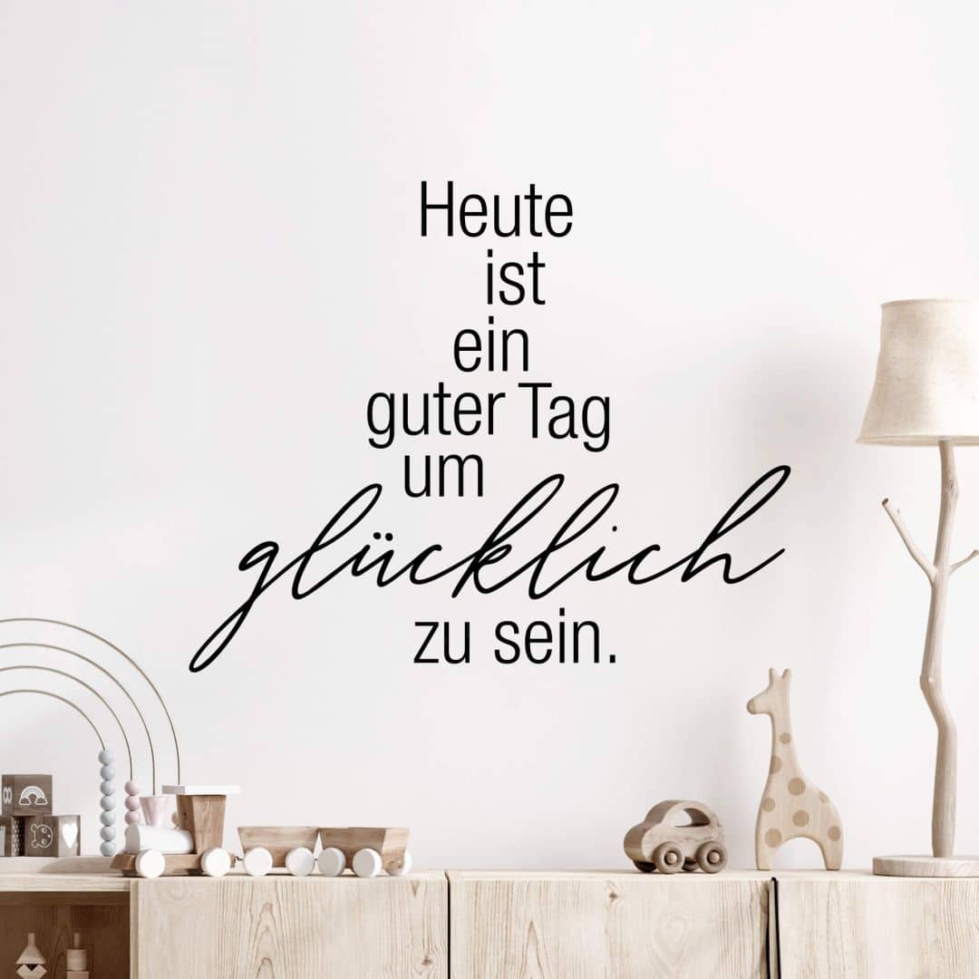 Kaeppel Wandtattoo Spruch - Heute ist ein guter Tag um glücklich zu sein