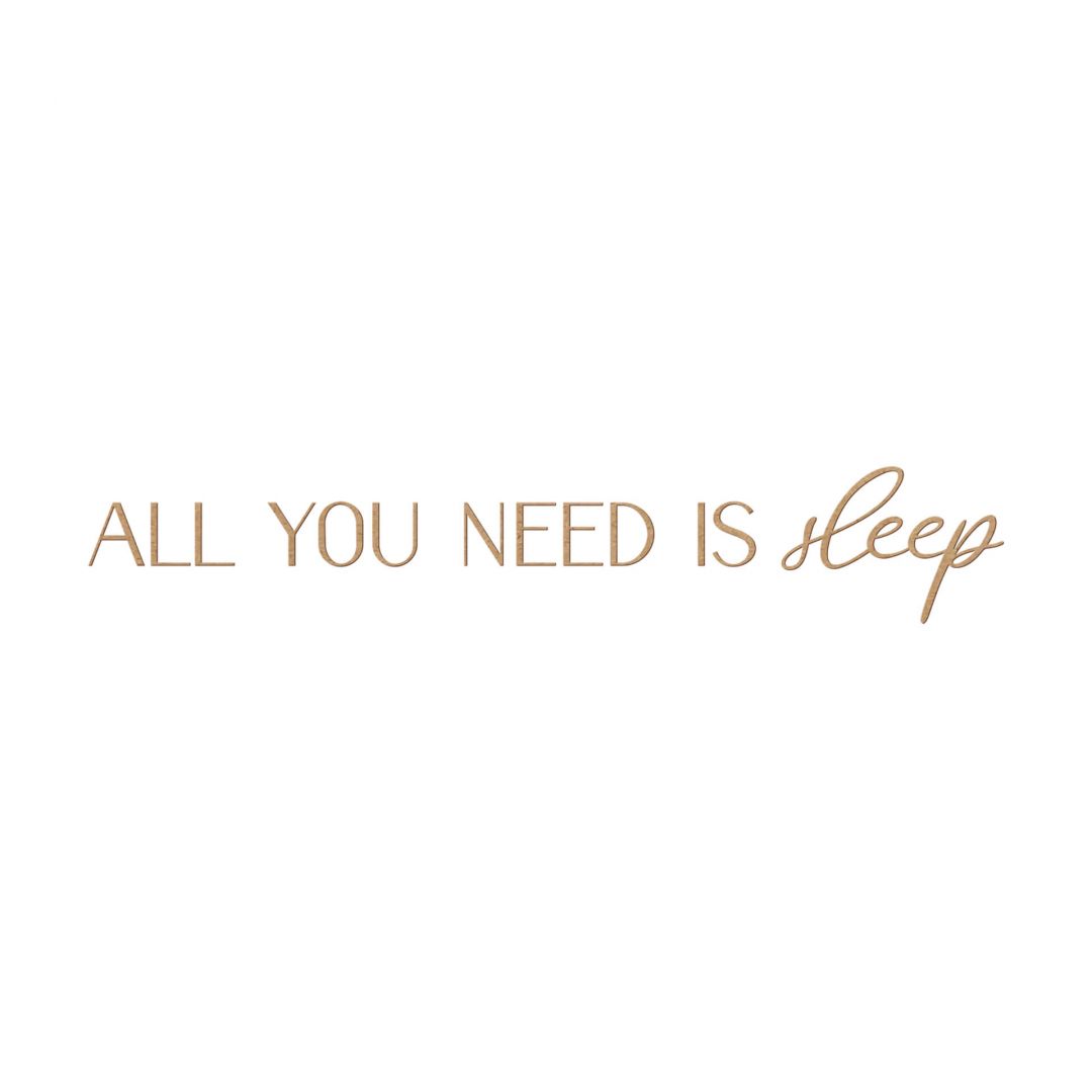 Kaeppel 3D Schriftzug Schlafzimmer - All you need is sleep - MDF Natur Vierteljährliche Förderung