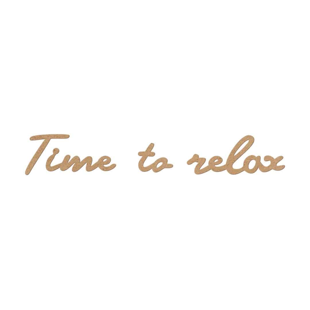 Kaeppel Holz Schriftzug - Time to relax - MDF Natur Fabrikverkauf