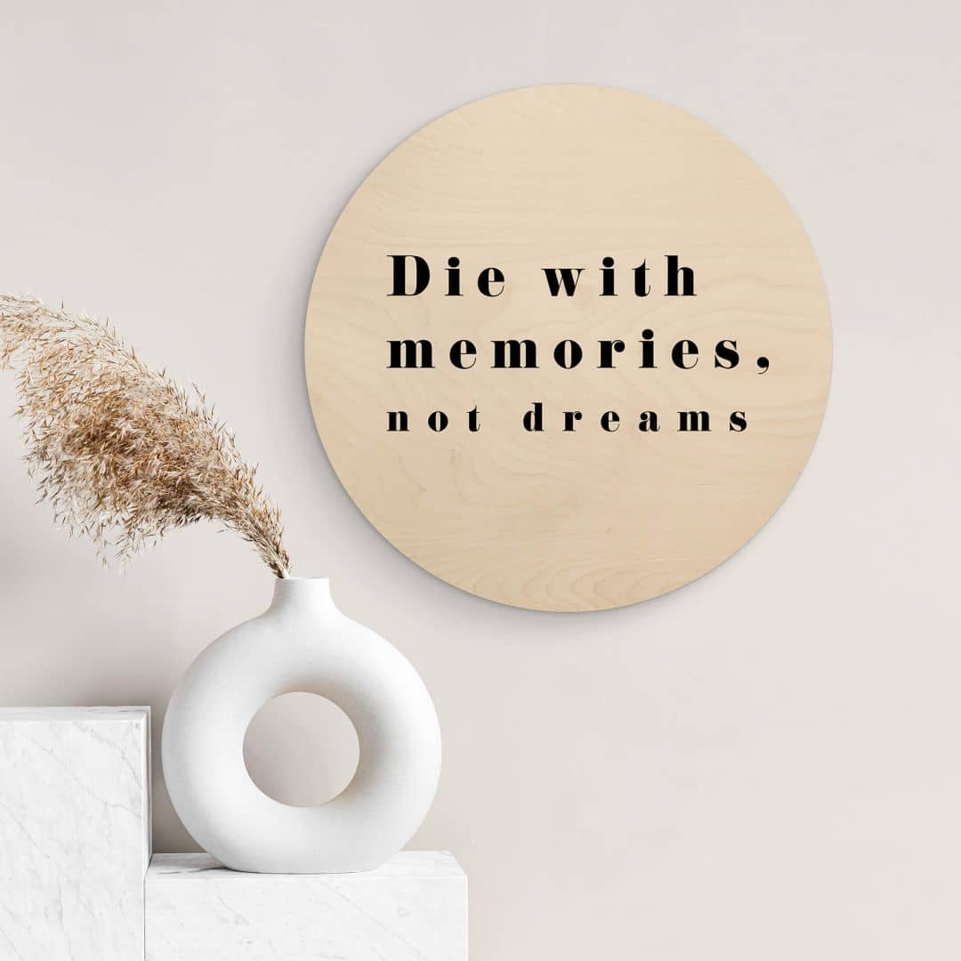 Kaeppel Holzbild 1X Studio - Die with memories - Rund Osterangebot