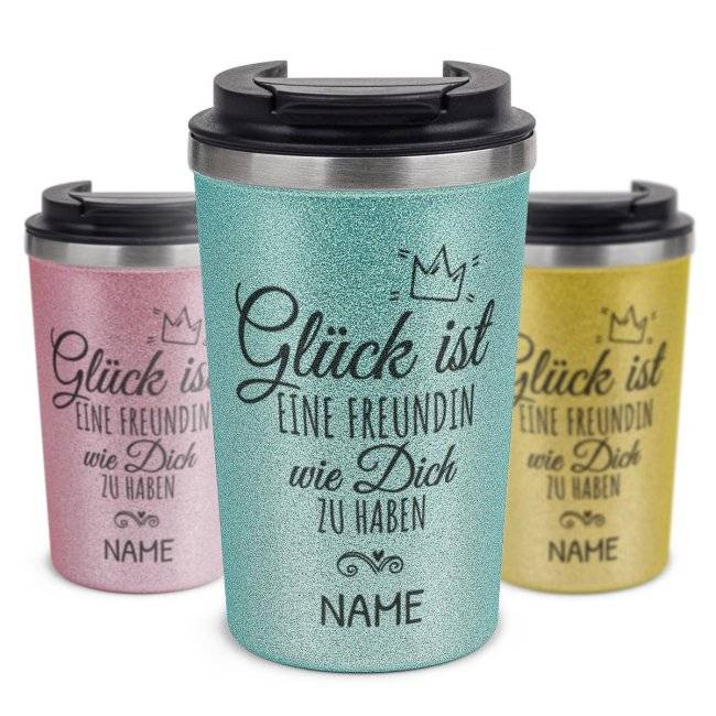 Tassendruck To Go Edelstahlbecher Glitzer - Glück ist eine Freundin wie dich - mit Name