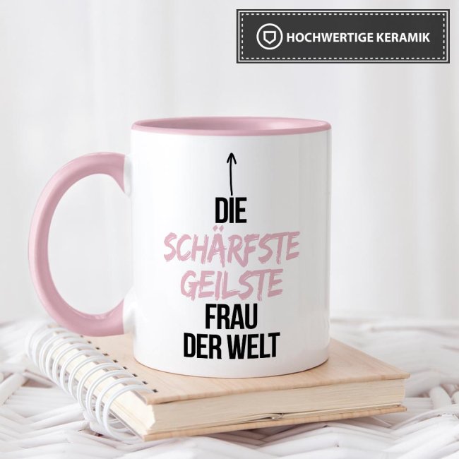 Tassendruck mit Spruch - Du bist die schärfste, geilste Frau der Welt - Innen & Henkel Rosa Sonderangebot der Fabrik