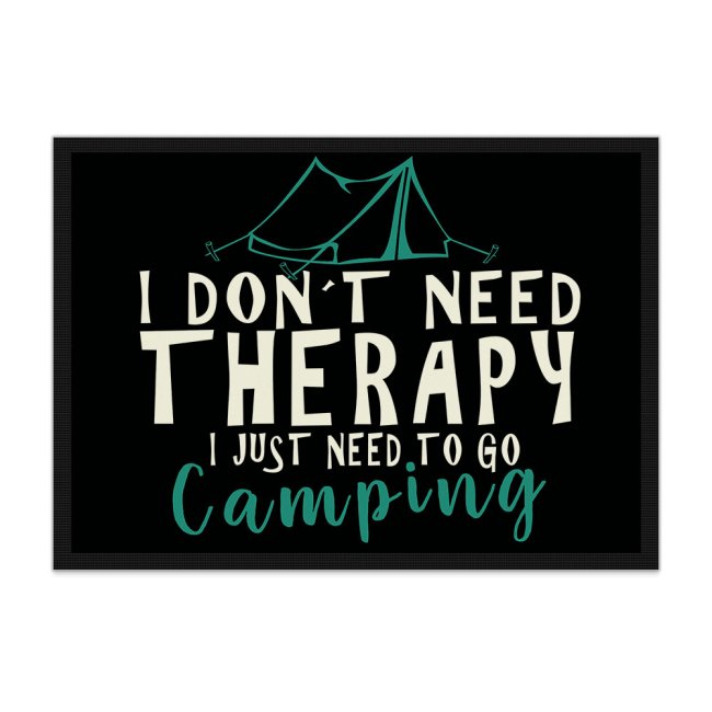 Tassendruck Lustige Fußmatte Camping - I don't need therapy Osterangebot
