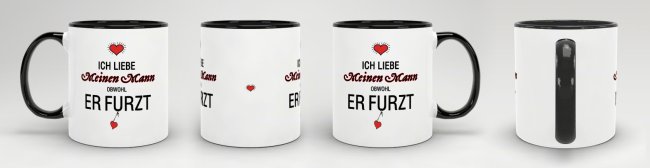Tassendruck Liebeserklärung "Obwohl du furzt - Mann" - Innen & Henkel Schwarz Auslauf