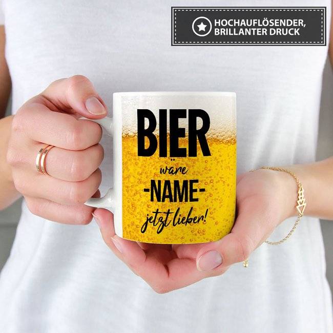 Tassendruck Bier mit Name personalisieren - Bier wäre XXX jetzt lieber - Weiß Hotsell