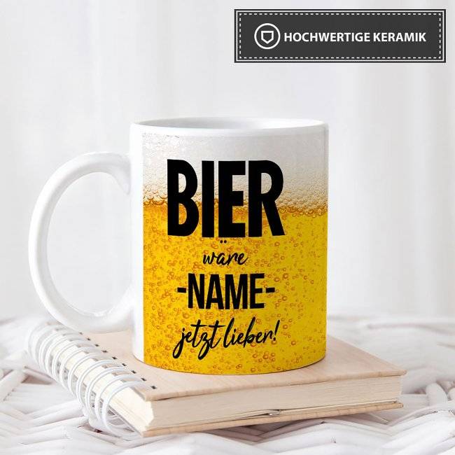 Tassendruck Bier mit Name personalisieren - Bier wäre XXX jetzt lieber - Weiß Hotsell