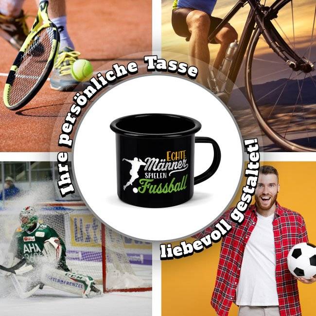 Tassendruck Schwarze Emaille- mit Spruch - Echte Männer spielen Fußball Speichern exportieren