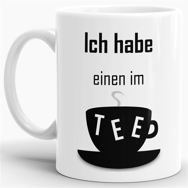 Tassendruck - Ich habe einen im Tee Tiefpreis