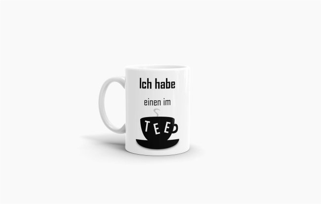 Tassendruck - Ich habe einen im Tee Tiefpreis