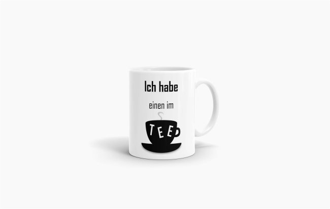 Tassendruck - Ich habe einen im Tee Tiefpreis